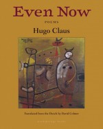 Hugo Claus: Even Now Poems