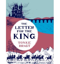 Tonke Dragt: The Letter for the King